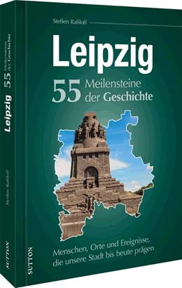 Abbildung von Raßloff | Leipzig. 55 Meilensteine der Geschichte | 1. Auflage | 2023 | beck-shop.de