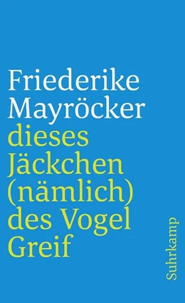 Abbildung von Mayröcker | dieses Jäckchen (nämlich) des Vogel Greif | 1. Auflage | 2023 | beck-shop.de