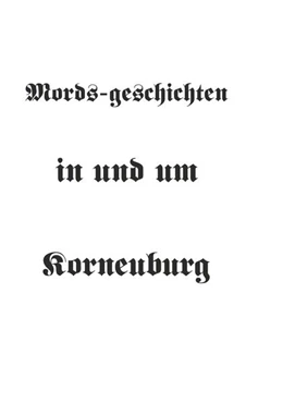 Abbildung von Schinner | Mords-geschichten in und um Korneuburg | 1. Auflage | 2023 | beck-shop.de