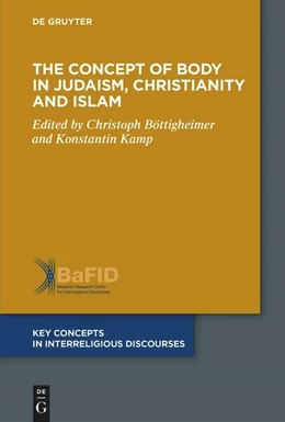 Abbildung von Böttigheimer / Kamp | The Concept of Body in Judaism, Christianity and Islam | 1. Auflage | 2023 | 12 | beck-shop.de