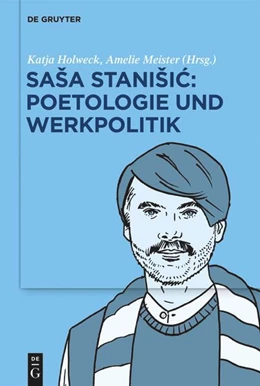 Abbildung von Holweck / Meister | Saša Stanišic: Poetologie und Werkpolitik | 1. Auflage | 2023 | beck-shop.de