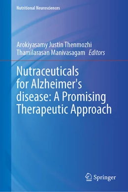 Abbildung von Thenmozhi / Manivasagam | Nutraceuticals for Alzheimer's Disease: A Promising Therapeutic Approach | 1. Auflage | 2023 | beck-shop.de