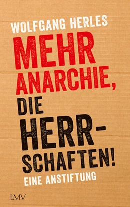Abbildung von Herles | Mehr Anarchie, die Herrschaften! | 1. Auflage | 2023 | beck-shop.de