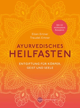 Abbildung von Ertner | Ayurvedisches Heilfasten | 1. Auflage | 2023 | beck-shop.de