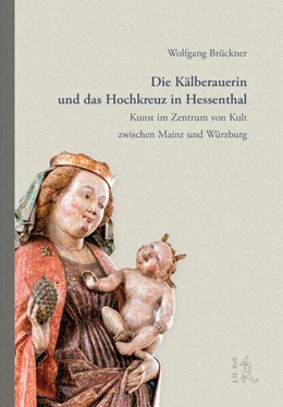 Abbildung von Brückner | Die Kälberauerin und das Hochkreuz von Hessenthal | 1. Auflage | 2023 | beck-shop.de