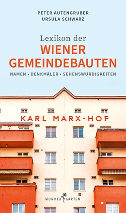 Abbildung von Autengruber, Peter und Schwarz | Das Lexikon der Wiener Gemeindebauten | 2. Auflage | 2023 | beck-shop.de