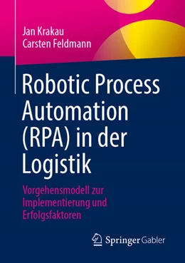 Abbildung von Krakau / Feldmann | Robotic Process Automation (RPA) in der Logistik | 1. Auflage | 2023 | beck-shop.de