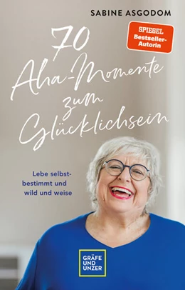 Abbildung von Asgodom | 70 Aha-Momente zum Glücklichsein | 1. Auflage | 2023 | beck-shop.de