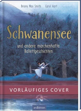 Abbildung von Hart | Schwanensee und andere märchenhafte Ballettgeschichten | 1. Auflage | 2023 | beck-shop.de