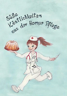 Abbildung von Willinger | Süße Köstlichkeiten aus der Horner Pflege | 1. Auflage | 2023 | beck-shop.de