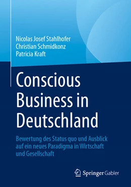 Abbildung von Stahlhofer / Schmidkonz | Conscious Business in Deutschland | 1. Auflage | 2023 | beck-shop.de