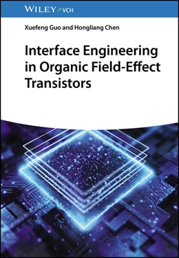 Abbildung von Guo / Chen | Interface Engineering in Organic Field-Effect Transistors | 1. Auflage | 2023 | beck-shop.de