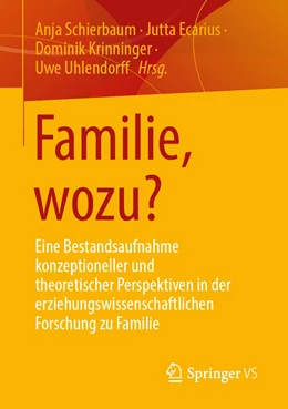 Abbildung von Schierbaum / Ecarius | Familie, wozu? | 1. Auflage | 2023 | beck-shop.de