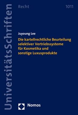 Abbildung von Lee | Die kartellrechtliche Beurteilung selektiver Vertriebssysteme für Kosmetika und sonstige Luxusprodukte | 1. Auflage | 2023 | beck-shop.de