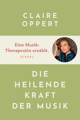 Abbildung von Oppert | Die heilende Kraft der Musik | 1. Auflage | 2023 | beck-shop.de