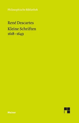 Abbildung von Descartes / Wohlers | Kleine Schriften 1618-1649 | 1. Auflage | 2023 | beck-shop.de