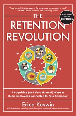 Abbildung von Keswin | The Retention Revolution: 7 Surprising (and Very Human!) Ways to Keep Employees Connected to Your Company | 1. Auflage | 2023 | beck-shop.de