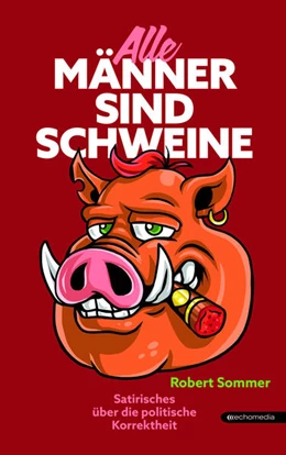 Abbildung von Sommer | Alle Männer sind Schweine | 1. Auflage | 2023 | beck-shop.de
