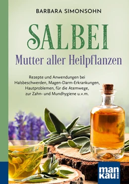 Abbildung von Simonsohn | Salbei - Mutter aller Heilpflanzen. Kompakt-Ratgeber | 2. Auflage | 2024 | beck-shop.de