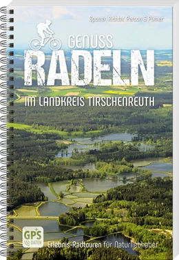Abbildung von Sporrer / Richter | Genussradeln im Landkreis Tirschenreuth | 1. Auflage | 2023 | beck-shop.de
