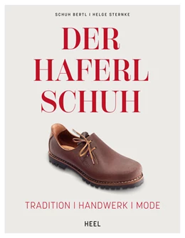 Abbildung von Bertl / Sternke | Der Haferlschuh: Tradition - Handwerk - Mode | 1. Auflage | 2023 | beck-shop.de