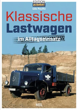 Abbildung von Paulitz | Klassische Lastwagen im Alltagseinsatz | 1. Auflage | 2024 | beck-shop.de