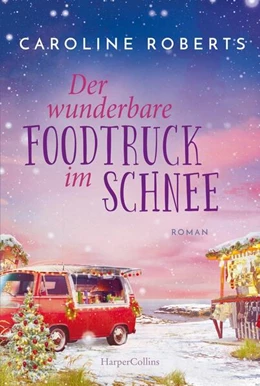 Abbildung von Roberts | Der wunderbare Foodtruck im Schnee | 1. Auflage | 2023 | beck-shop.de