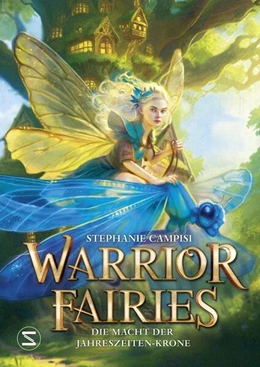 Abbildung von Campisi | Warrior Fairies. Die Macht der Jahreszeiten-Krone | 1. Auflage | 2024 | beck-shop.de