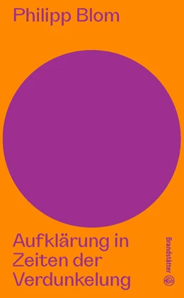 Abbildung von Blom / Androsch | Aufklärung in Zeiten der Verdunkelung | 2. Auflage | 2023 | beck-shop.de