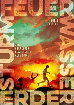 Abbildung von Pfeiffer | Feuer. Wasser. Erde. Sturm. - Zum Überleben brauchst du alle Sinne | 1. Auflage | 2023 | beck-shop.de