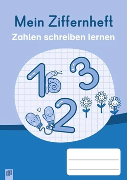 Abbildung von Mein Ziffernheft - Zahlen schreiben lernen | 1. Auflage | 2023 | beck-shop.de