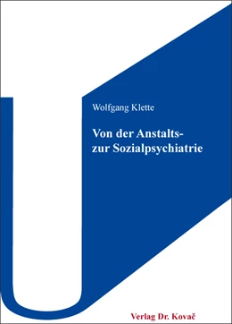 Abbildung von Klette | Von der Anstalts- zur Sozialpsychiatrie: Der Einfluss der Psychiatrie-Enquête auf die Entwicklung der Sozialpsychiatrie in Hamburg am Beispiel eines Trägers | 1. Auflage | 2023 | 19 | beck-shop.de