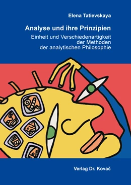 Abbildung von Tatievskaya | Analyse und ihre Prinzipien: Einheit und Verschiedenartigkeit der Methoden der analytischen Philosophie | 1. Auflage | 2023 | 185 | beck-shop.de