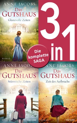 Abbildung von Jacobs | Die Gutshaus-Saga Band 1-3: Glanzvolle Zeiten / Stürmische Zeiten / Zeit des Aufbruchs (3in1-Bundle) | 1. Auflage | 2023 | beck-shop.de