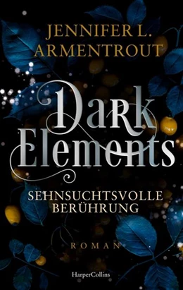 Abbildung von Armentrout | Dark Elements 3 - Sehnsuchtsvolle Berührung | 1. Auflage | 2024 | beck-shop.de