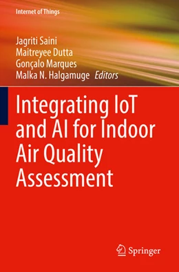 Abbildung von Saini / Dutta | Integrating IoT and AI for Indoor Air Quality Assessment | 1. Auflage | 2023 | beck-shop.de