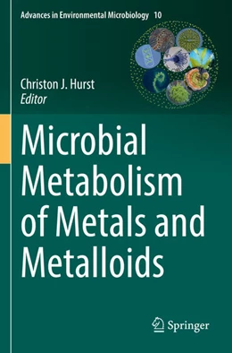 Abbildung von Hurst | Microbial Metabolism of Metals and Metalloids | 1. Auflage | 2023 | 10 | beck-shop.de