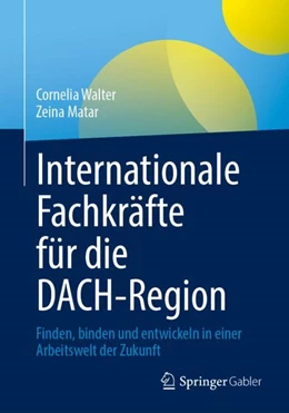 Abbildung von Walter / Matar | Internationale Fachkräfte für die DACH-Region | 1. Auflage | 2023 | beck-shop.de