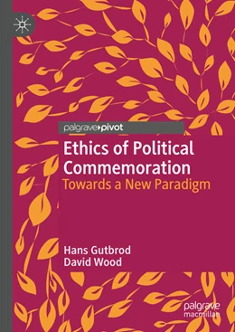 Abbildung von Gutbrod / Wood | Ethics of Political Commemoration | 1. Auflage | 2023 | beck-shop.de