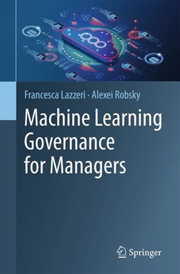 Abbildung von Lazzeri / Robsky | Machine Learning Governance for Managers | 1. Auflage | 2023 | beck-shop.de