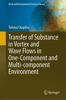 Abbildung von Chaplina | Transfer of Substance in Vortex and Wave Flows in One-Component and Multi-component Environment | 1. Auflage | 2023 | beck-shop.de