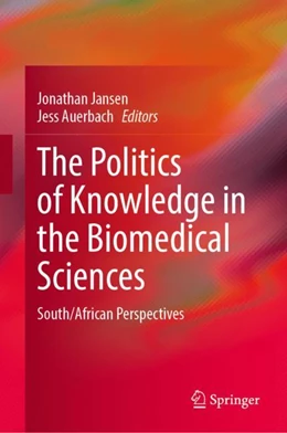 Abbildung von Jansen / Auerbach | The Politics of Knowledge in the Biomedical Sciences | 1. Auflage | 2023 | beck-shop.de
