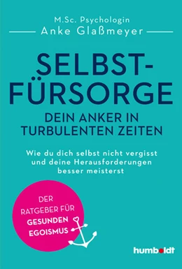 Abbildung von Glaßmeyer | Selbstfürsorge - dein Anker in turbulenten Zeiten | 1. Auflage | 2023 | beck-shop.de