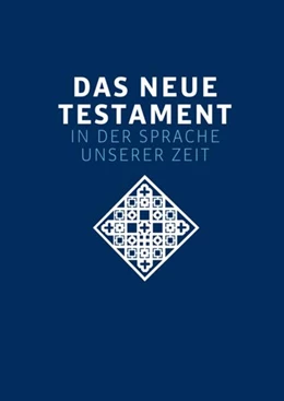 Abbildung von Kogler / Stiksel | Das neue Testament. Übertragen in die Sprache unserer Zeit. Blaue Ausgabe | 1. Auflage | 2023 | beck-shop.de