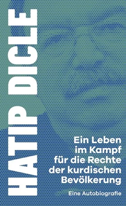 Abbildung von Dicle | Ein Leben im Kampf für die Rechte der kurdischen Bevölkerung | 1. Auflage | 2023 | beck-shop.de
