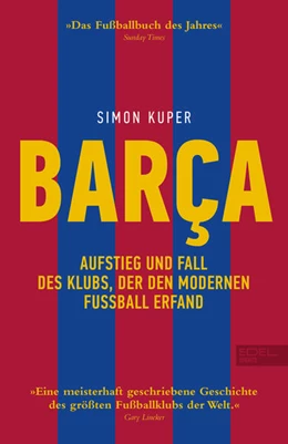 Abbildung von Kuper | BARCA. Aufstieg und Fall des Klubs, der den modernen Fußball erfand | 1. Auflage | 2023 | beck-shop.de
