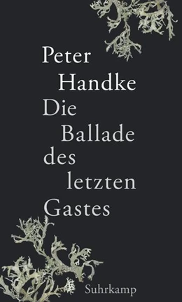 Abbildung von Handke | Die Ballade des letzten Gastes | 1. Auflage | 2023 | beck-shop.de