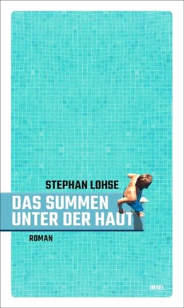 Abbildung von Lohse | Das Summen unter der Haut | 1. Auflage | 2023 | beck-shop.de