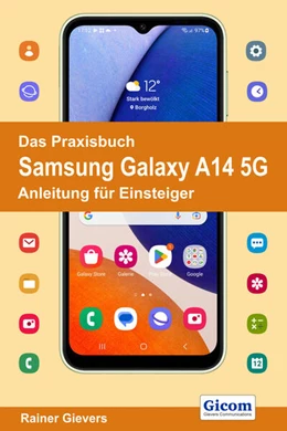 Abbildung von Gievers | Das Praxisbuch Samsung Galaxy A14 5G - Anleitung für Einsteiger | 1. Auflage | 2023 | beck-shop.de