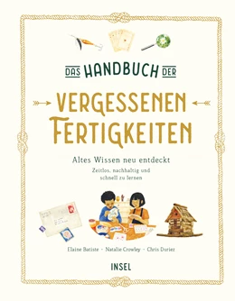 Abbildung von Batiste / Crowley | Das Handbuch der vergessenen Fertigkeiten | 1. Auflage | 2023 | beck-shop.de